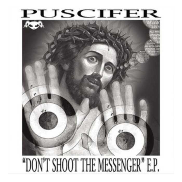 PUSCIFER - DON'T SHOOT THE MESSENGER