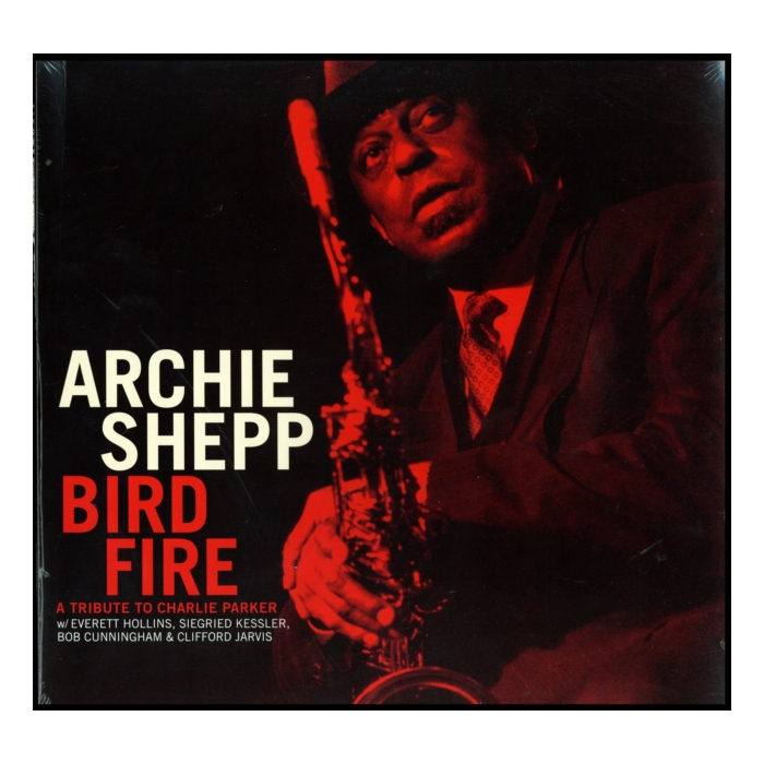 Archie Shepp - Bird Fire A Tribute To Charly