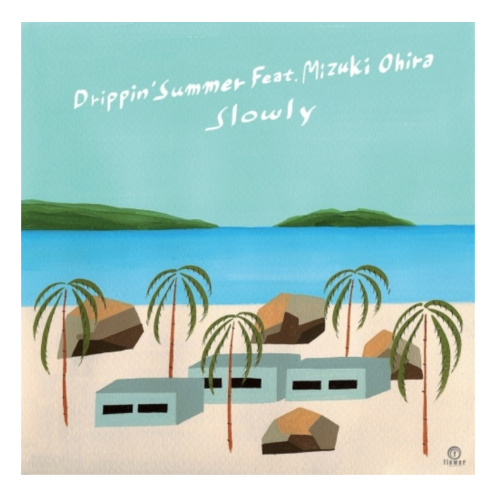 SLOWLY - DRIPPIN' SUMMER FEAT. MIZUKI OHIRA