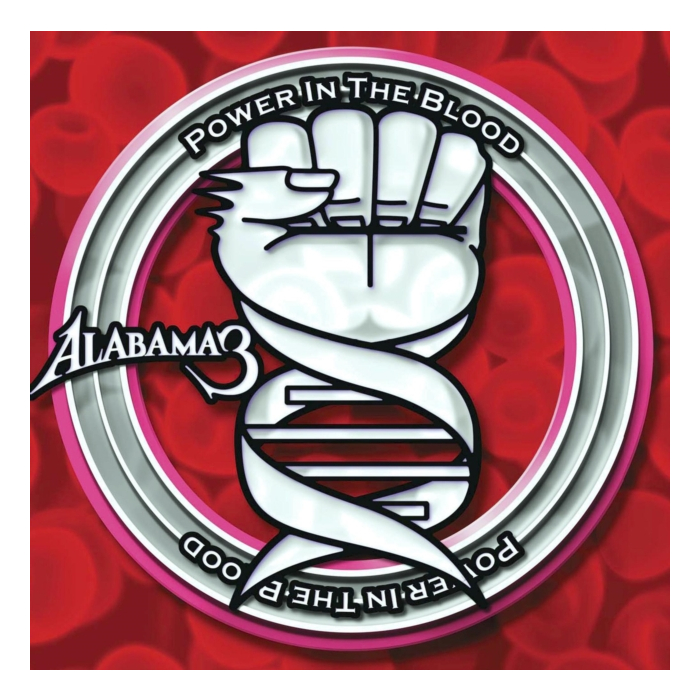 ALABAMA 3 - POWER IN THE BLOOD