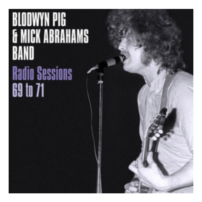 BLODWYN PIG & MICK ABRAHAMS' BAND - RADIO SESSIONS 1969-71