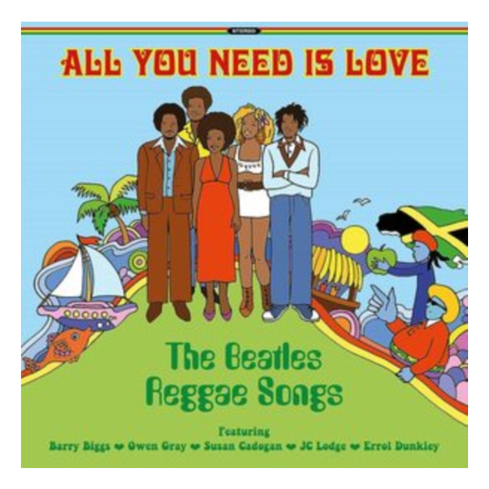 ALL YOU NEED IS LOVE: THE BEATLES REGGAE SONGS - ALL YOU NEED IS LOVE: THE BEATLES REGGAE SONGS