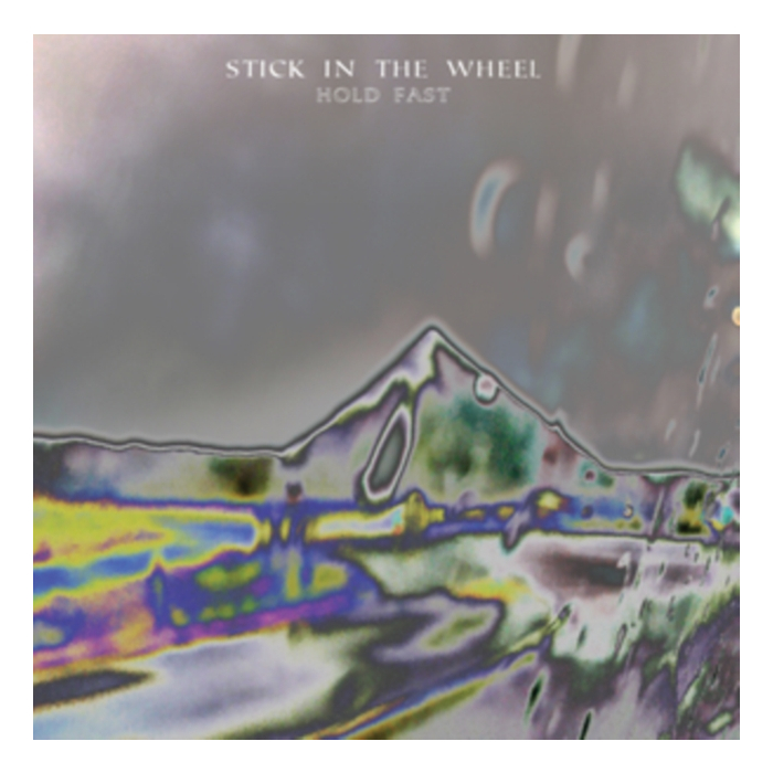 STICK IN THE WHEEL - HOLD FAST