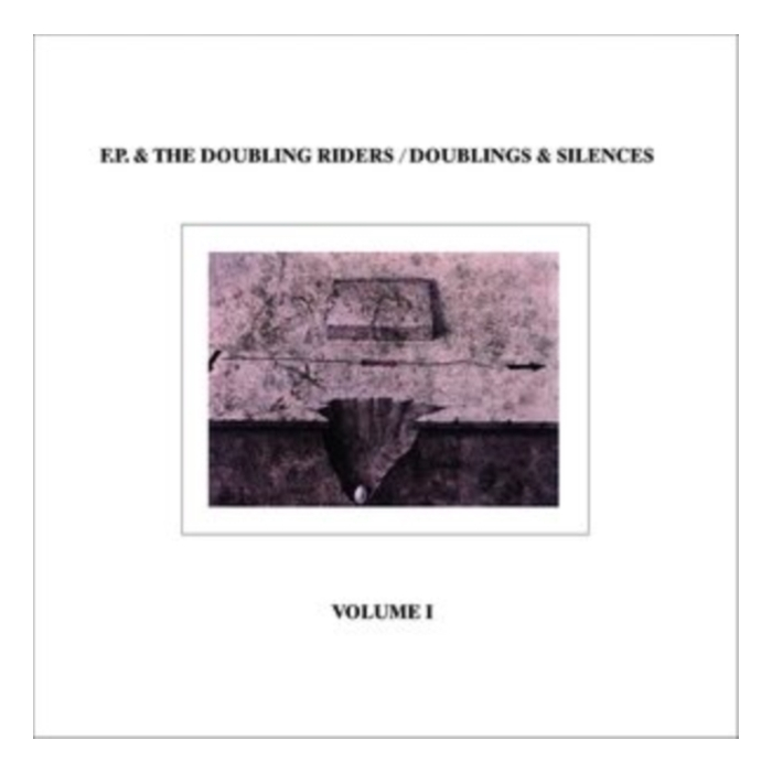 F.P & THE DOUBLING RIDERS - DOUBLINGS & SILENCES