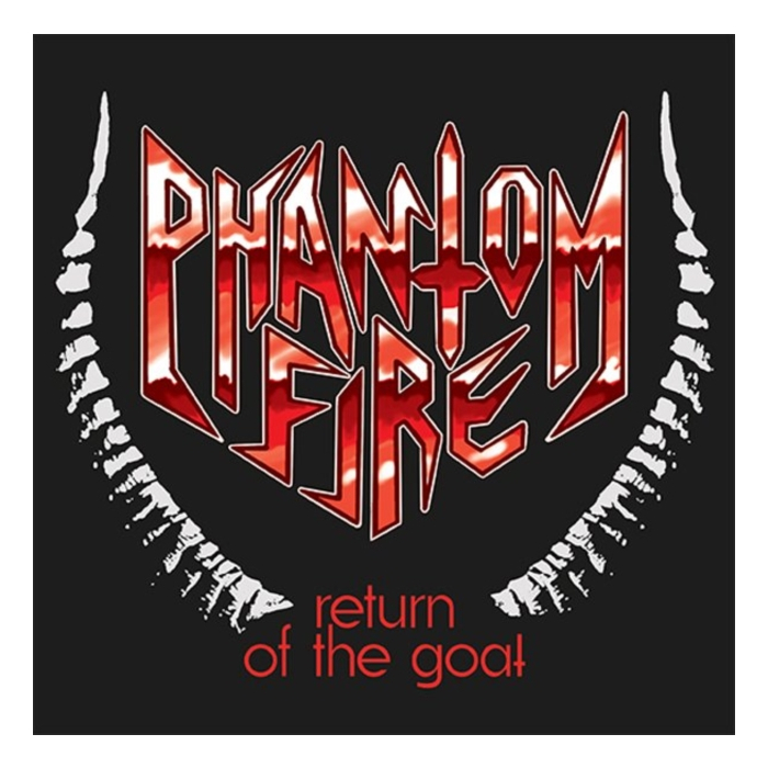 PHANTOM FIRE - RETURN OF THE GOAT