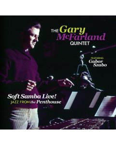 MCFARLAND,GARY - SOFT SAMBA LIVE! JAZZ FROM THE PENTHOUSE