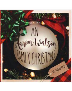 WATSON,AARON - AN AARON WATSON FAMILY CHRISTMAS: RE-WRAPPED (LIMITED AUTOGRAPHED TRANSLUCENT GREEN VINYL)