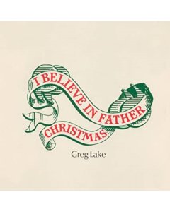 LAKE,GREG - I BELIEVE IN FATHER CHRISTMAS (WHITE 10INCH)