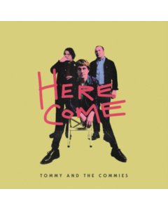 TOMMY & THE COMMIES - HERE COME