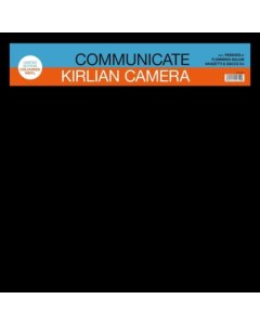 KIRLIAN CAMERA - COMMUNICATE