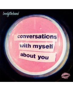 LOVELYTHEBAND - CONVERSATIONS WITH MYSELF ABOUT YOU (2LP/SOLID WHITE & PINK VINYL)