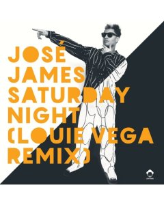 JAMES,JOSE - SATURDAY NIGHT (LOUIE VEGA REMIXES) (2X12INCH)