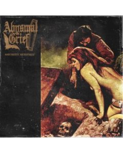 ABYSMAL GRIEF - NARCISSISTIC NECROPHILES