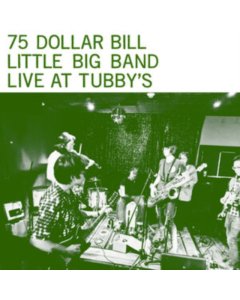 75 DOLLAR BILL LITTLE BIG BAND - LIVE AT TUBBY'S