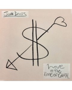 DAVIS,JOHN - LOVE IN THE TIME OF CAPITAL (GREEN SMOKE VINYL)