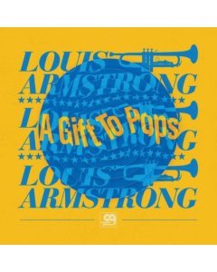 WONDERFUL WORLD OF LOUIS ARMSTRONG ALL STARS - ORIGINAL GROOVES: A GIFT TO POPS (RSD)