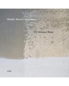 ALESSI,RALPH QUARTET - IT'S ALWAYS NOW