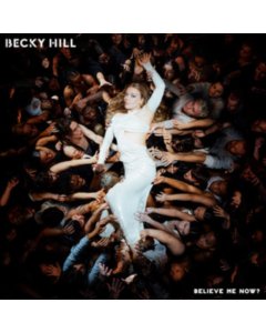 HILL,BECKY - BELIEVE ME NOW? (CREAM VINYL)