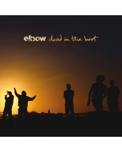 ELBOW - DEAD IN THE BOOT