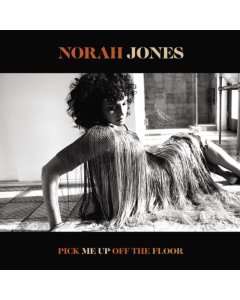 JONES,NORAH - PICK ME UP OFF THE FLOOR