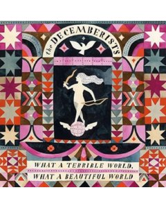 DECEMBERISTS - WHAT A TERRIBLE WORLD WHAT A BEAUTIFUL WORLD