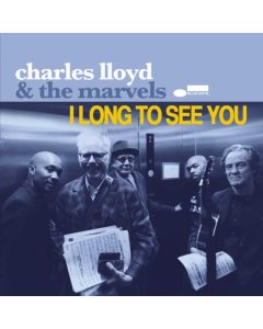 LLOYD,CHARLES & THE MARVELS - I LONG TO SEE YOU