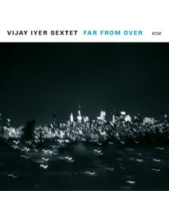 IYER,VIJAY SEXTET - FAR FROM OVER (2 LP)