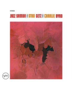 GETZ,STAN & CHARLIE BYRD - JAZZ SAMBA