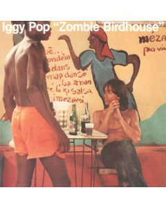 IGGY POP - ZOMBIE BIRDHOUSE