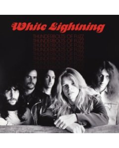 WHITE LIGHTNING - THUNDERBOLTS OF FUZZ