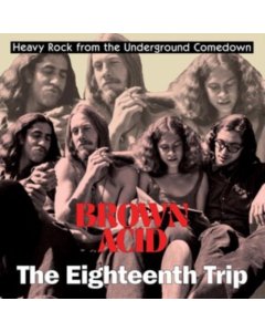 VARIOUS ARTISTS - BROWN ACID - THE EIGHTEENTH TRIP