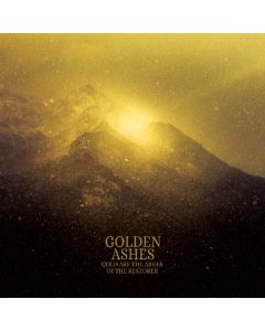 GOLDEN ASHES - GOLD ARE THE ASHES OF THE RESTORER