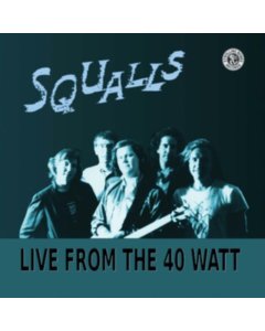 SQUALLS - LIVE FROM THE 40 WATT (TURQUOISE VINYL)