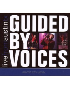 GUIDED BY VOICES - LIVE FROM AUSTIN TX