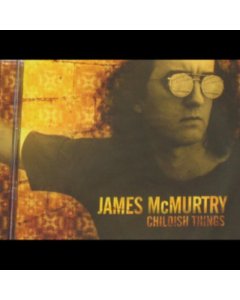 MCMURTRY,JAMES - CHILDISH THINGS