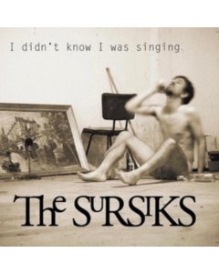 SURSIKS - I DIDN'T KNOW I WAS SINGING VOL.1