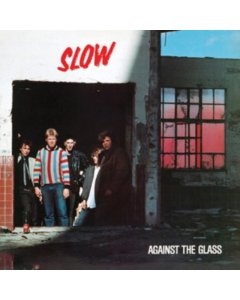 SLOW - AGAINST THE GLASS