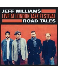 WILLIAMS,JEFF - LIVE AT LONDON JAZZ FESTIVAL: ROAD TALES