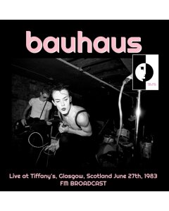 BAUHAUS - LIVE AT TIFFANY'S, GLASGOW, SCOTLAND JUNE 27TH, 1983 FM BROADCAST (PINK VINYL)