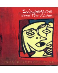 SIXPENCE NONE THE RICHER - THIS BEAUTIFUL MESS