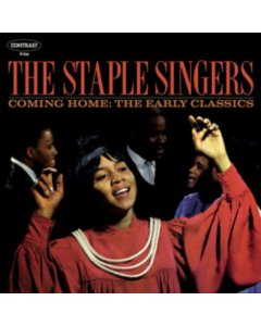 STAPLE SINGERS - COMING HOME: THE EARLY CLASSICS