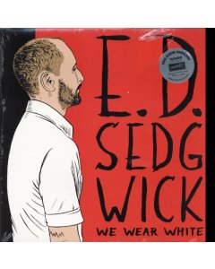 E.D. SEDGWICK - WE WEAR WHITE