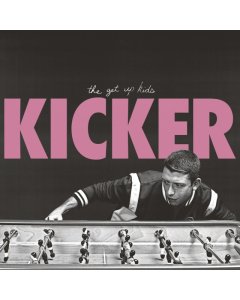 GET UP KIDS - KICKER