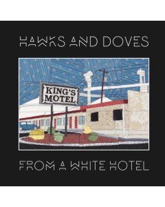 HAWKS AND DOVES - FROM A WHITE HOTEL