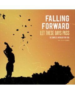 FALLING FORWARD - LET THESE DAYS PASS: THE COMPLETE ANTHOLOGY 1991-1995