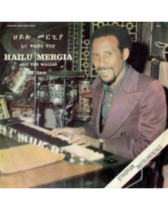 MERGIA,HAILU & THE WALLAS - TCHE BELEW