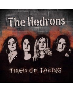 HEDRONS - TIRED OF TAKING