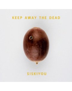 SISKIYOU - KEEP AWAY THE DEAD