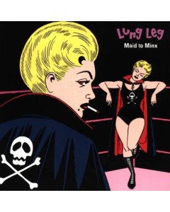 LUNG LEG - MAID TO MINX (PINK VINYL) (I)