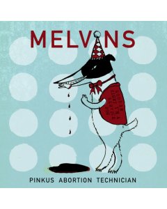 MELVINS - MELVINS PINKUS ABORTION TECHICIAN